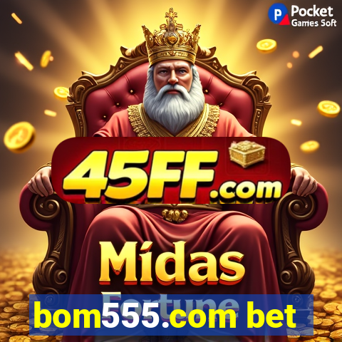 bom555.com bet